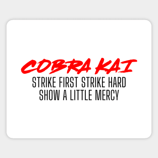 Cobra Kai Strike First Strike Hard Show A Little Mercy Magnet